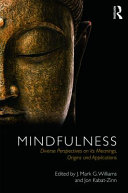 Mindfulness : diverse perspectives on its meaning, origins and applications /