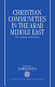 Christian communities in the Arab Middle East : the challenge of the future /