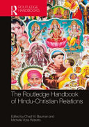 The Routledge handbook of Hindu-Christian relations /