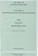 The church retrospective : papers read at the 1995 Summer Meeting and the 1996 Winter Meeting of the Ecclesiastical History Society /