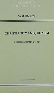Christianity and Judaism : papers read at the 1991 Summer Meeting and the 1992 Winter Meeting of the Ecclesiastical History Society /