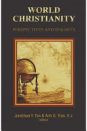 World Christianity : perspectives and insights : essays in honor of Peter C. Phan /