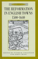 The Reformation in English towns, 1500-1640 /