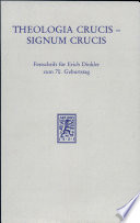 Theologia crucis, signum crucis : Festschr. für Erich Dinkler zum 70. Geburtstag /