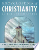 The encyclopedia of Christianity in the United States /