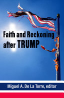 Faith and reckoning after Trump /