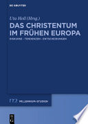 Das Christentum im frühen Europa : Diskurse, Tendenzen, Entscheidungen /