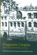 Pragmatic utopias : ideals and communities, 1200-1630 /