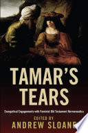 Tamar's tears : Evangelical engagements with feminist Old Testament hermeneutics /