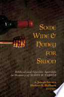 Some wine and honey for Simon : biblical and Ugaritic aperitifs in memory of Simon B. Parker /