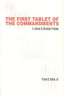 The first tablet of the commanments : a Jewish-Christian problem /