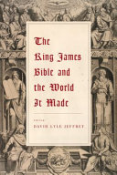 The King James Bible and the world it made /