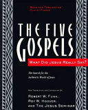 The five Gospels : the search for the authentic words of Jesus : new translation and commentary /