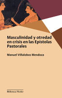 Masculinidad y otredades en crisis en las Epistolas Pastorales.