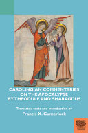 Carolingian commentaries on the Apocalypse by Theodulf and Smaragdus /