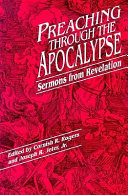 Preaching through the Apocalypse : sermons from Revelation /