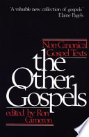 The Other gospels : non-canonical gospel texts /