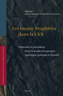 Les Douze Prophètes dans la LXX : protocoles et procédures dans la traduction grecque : stylistique, poétique et histoire /
