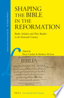 Shaping the Bible in the Reformation : books, scholars, and their readers in the sixteenth century /