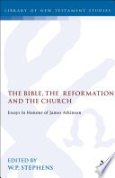 The Bible, the Reformation and the church : essays in honour of James Atkinson /