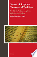 Senses of scripture, treasures of tradition : the Bible in Arabic among Jews, Christians and Muslims /