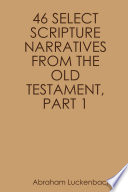 Forty-six select Scripture narratives from the Old Testament /