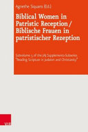 Biblical women in patristic reception = Biblische Frauen in patristischer Rezeption /