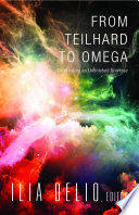 From Teilhard to Omega : co-creating an unfinished universe /