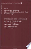 Persuasion and dissuasion in early Christianity, ancient Judaism, and Hellenism /