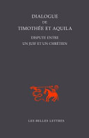 Dialogue de Timothée et Aquila: dispute entre un juif et un chrétien /