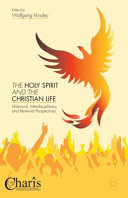 The Holy Spirit and the Christian life : historical, interdisciplinary, and renewal perspectives /