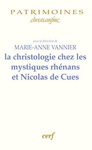 La christologie chez les mystiques rhénans et Nicolas de Cues /