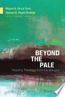 Beyond the pale : reading theology from the margins /