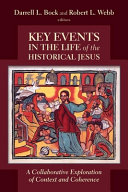 Key events in the life of the historical Jesus : a collaborative exploration of context and coherence /