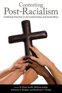 Contesting post-racialism : conflicted churches in the United States and South Africa /