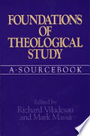 Foundations of theological study : a sourcebook /