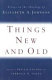 Things new and old : the theology of Elizabeth A. Johnson /