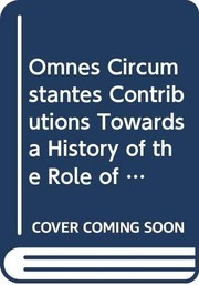 Omnes circumadstantes : contributions toward a history of the role of the people in the liturgy : presented to Herman Wegman on the occasion of his retirement form the chair of history of liturgy and theology in the Katholieke Theologische Universiteit Utrecht /