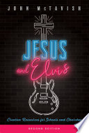 JESUS AND ELVIS; CREATIVE RESOURCES FOR USE IN SCHOOLS AND CHURCHES