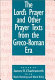 The Lord's Prayer and other prayer texts from the Greco-Roman era /