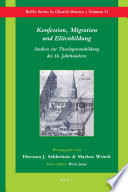 Konfession, Migration und Elitenbildung : Studien zur Theologenausbildung des 16. Jahrhunderts /