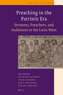 Preaching in the Patristic Era : sermons, preachers, and audiences in the Latin West /