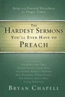 The hardest sermons you'll ever have to preach : help from trusted preachers for tragic times /