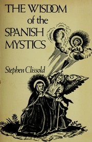 The Wisdom of the Spanish mystics /