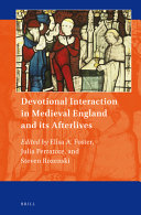 Devotional interaction in medieval England and its afterlives /