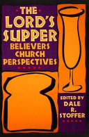 The Lord's Supper : believers church perspectives /