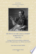 De Paus uit de Lage Landen : Adrianus VI, 1459-1523 : catalogus bij de tentoonstelling ter gelegenheid van het 550ste geboortejaar van Adriaan van Utrecht /