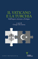 Il Vaticano e la Turchia : dall'Impero ottomano a Erdoǧan /