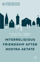 Interreligious friendship after Nostra aetate /