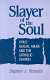 Slayer of the soul : child sexual abuse and the Catholic Church /